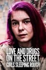 Love and Drugs on the Street: Girls Sleeping Rough