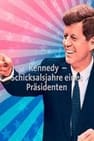 Kennedy - Schicksalsjahre eines Präsidenten