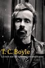 T. C. Boyle - La rock star de la littérature américaine