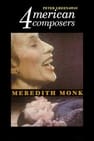 Four American Composers: Meredith Monk