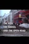 The Pick, the Shovel and the Open Road