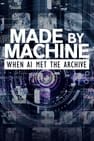 Made by Machine: When AI Met the Archive