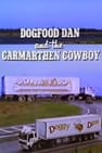 Dogfood Dan And The Carmarthen Cowboy
