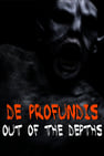 De Profundis: Out of the Depths