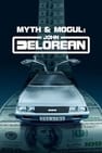 Myth & Mogul: John DeLorean