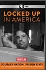 Locked Up in America - Solitary Nation and Prison State